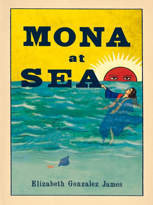 Title details for Mona At Sea by Elizabeth Gonzalez James - Available